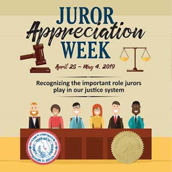 Juror Appreciation Week, April 28th through May 4th 2019, Recognizing the important role jurors play in our justice system